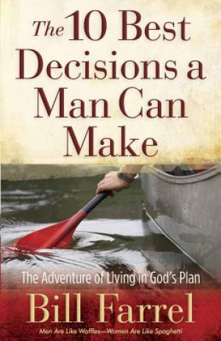 Carte 10 Best Decisions a Man Can Make Bill Farrel