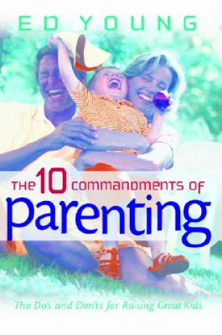 Kniha 10 Commandments of Parenting Dr H Edwin Young