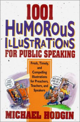 Knjiga 1001 Humorous Illustrations for Public Speaking Michael Hodgin