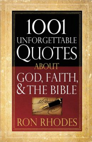 Könyv 1001 Unforgettable Quotes About God, Faith, and the Bible Ron Rhodes