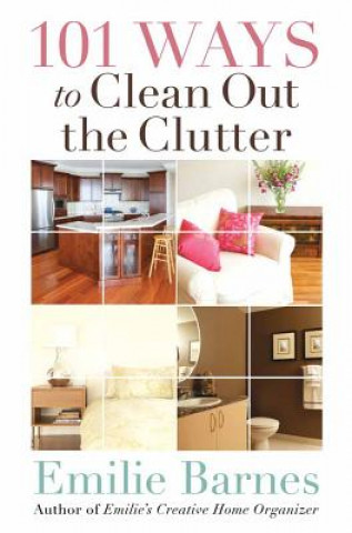 Carte 101 Ways to Clean Out the Clutter Emilie Barnes