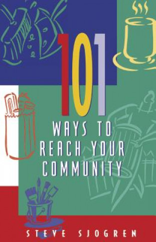 Könyv 101 Ways to Reach Your Community Steve Sjogren