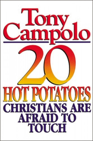 Libro 20 Hot Potatoes Christians Are Afraid To Touch Anthony Campolo