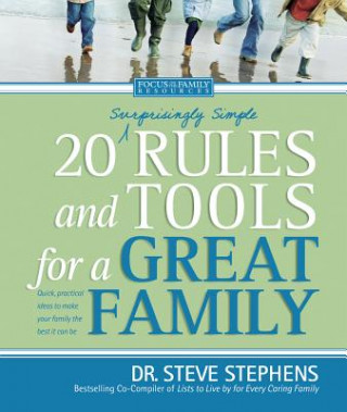 Kniha 20 (Surprisingly Simple) Rules and Tools for a Great Family Dr Steve Stephens