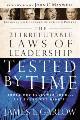 Könyv 21 Irrefutable Laws of Leadership Tested by Time James L. Garlow