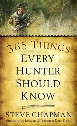 Książka 365 Things Every Hunter Should Know Steve Chapman