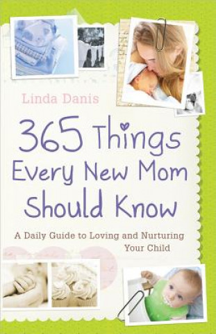 Könyv 365 Things Every New Mom Should Know Linda Danis