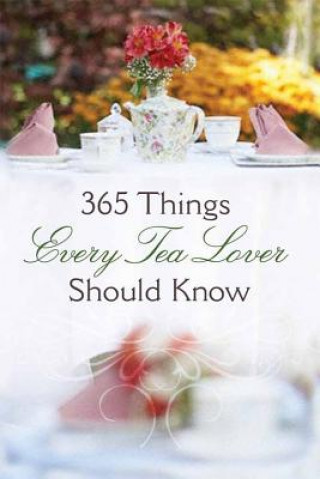 Carte 365 Things Every Tea Lover Should Know Harvest House Publishers