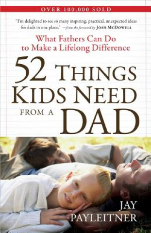 Książka 52 Things Kids Need from a Dad Jay Payleitner