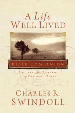 Kniha Life Well Lived Bible Companion Charles Swindoll