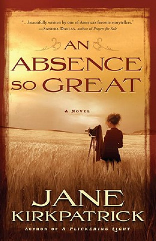 Book Absence So Great Jane Kirkpatrick