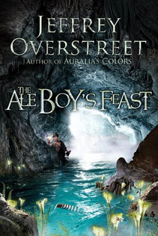 Kniha Ale Boy's Feast Jeffrey Overstreet