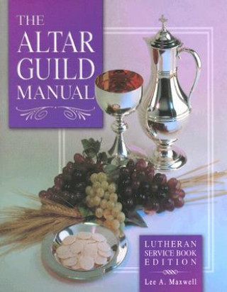 Kniha Altar Guild Manual Lee A Maxwell