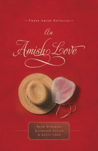 Knjiga Amish Love Beth Wiseman