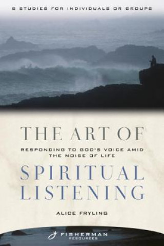 Könyv Art of Spiritual Listening Alice Fryling