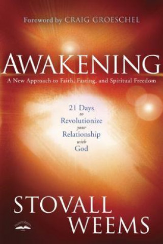 Kniha Awakening: 21 Days to Revolutionize Your Relationship with God Stovall Weems