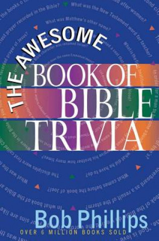 Carte Awesome Book of Bible Trivia Bob Phillips
