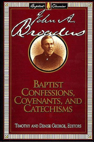 Book Baptist Confessions, Covenants, and Catechisms T. George