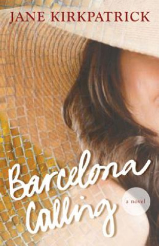 Book Barcelona Calling Jane Kirkpatrick