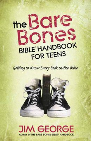 Carte Bare Bones Bible Handbook for Teens Jim George