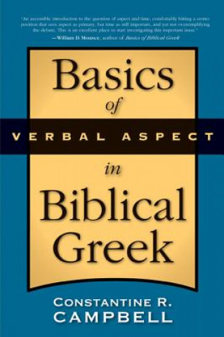 Carte Basics of Verbal Aspect in Biblical Greek Constantine R. Campbell