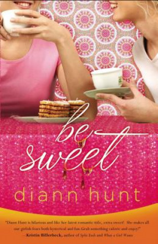 Kniha Be Sweet Diann Hunt