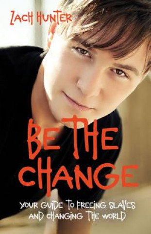 Buch Be the Change, Revised Edition Zach Hunter