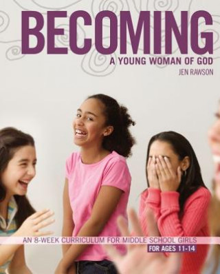 Carte Becoming a Young Woman of God Jen Rawson