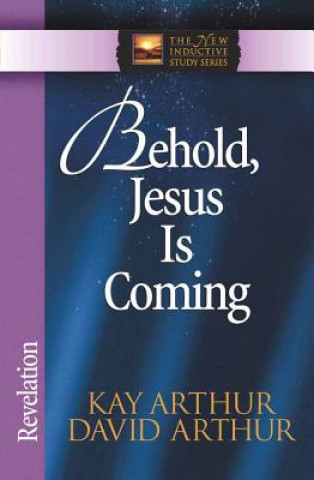 Carte Behold, Jesus Is Coming! David Arthur