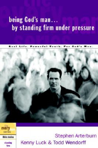 Kniha Being God's Man by Standing Firm Under Pressure Stephen Arterburn