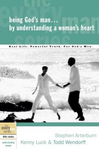 Carte Being God's Man by Understanding a Woman's Heart Stephen Arterburn