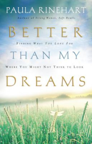 Kniha Better Than My Dreams Paula Rinehart
