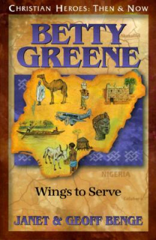 Βιβλίο Betty Greene: Wings to Serve Geoff Benge