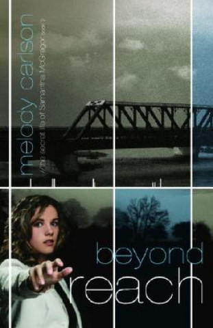 Knjiga Beyond Reach Melody Carlson