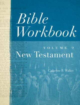 Könyv Bible Workbook Catherine B. Walker