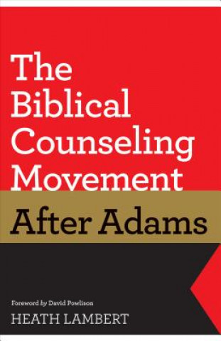 Carte Biblical Counseling Movement after Adams Heath Lambert