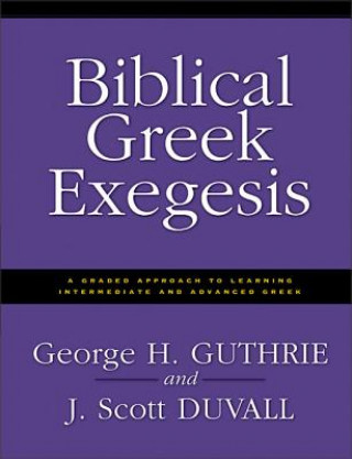 Kniha Biblical Greek Exegesis George H. Guthrie