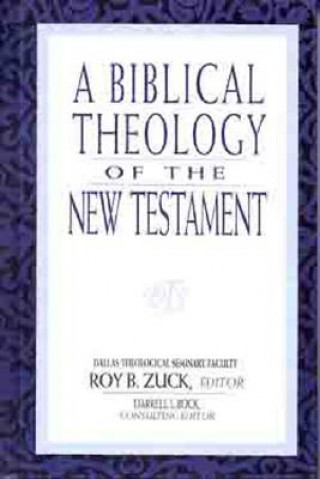 Könyv Biblical Theology of the New Testament Zuck R