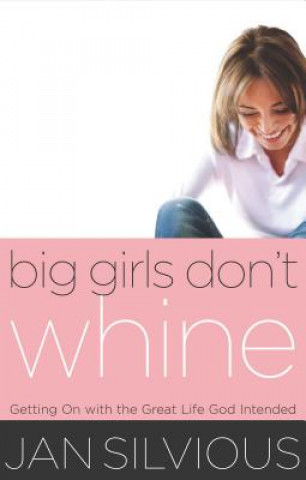 Kniha Big Girls Don't Whine Jan Silvious