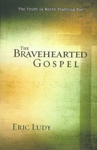 Carte Bravehearted Gospel Eric Ludy