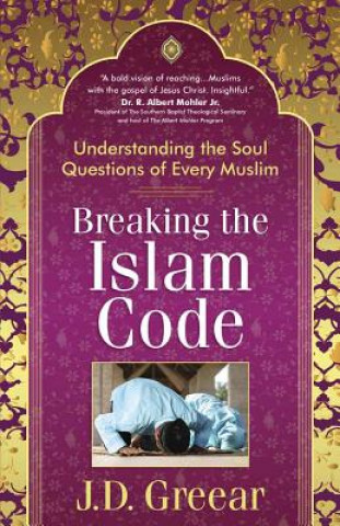 Könyv Breaking the Islam Code J. D. Greear