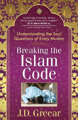 Kniha Breaking the Islam Code J. D. Greear