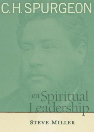 Könyv C.H. Spurgeon on Spiritual Leadership Steve Miller