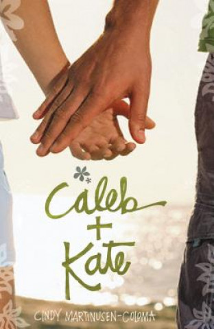 Kniha Caleb + Kate Cindy Martinusen-Coloma