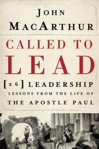 Kniha Called to Lead John MacArthur