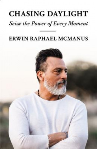 Kniha Chasing Daylight Erwin Raphael McManus