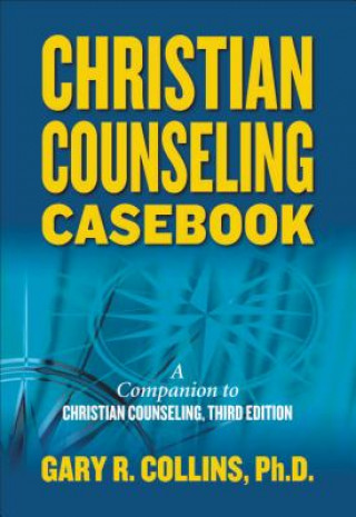 Carte Christian Counseling Casebook Gary R. Collins