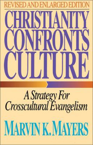 Livre Christianity Confronts Culture Marvin Keene Mayers