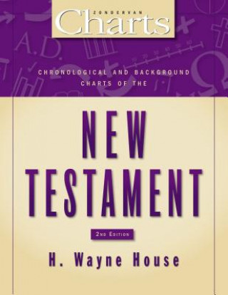 Carte Chronological and Background Charts of the New Testament H. Wayne House