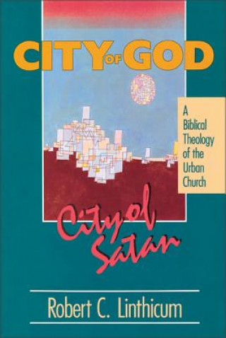 Książka City of God, City of Satan Robert C. Linthicum